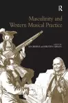 Masculinity and Western Musical Practice cover