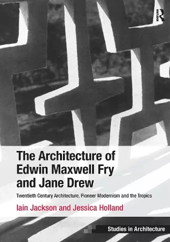 The Architecture of Edwin Maxwell Fry and Jane Drew cover