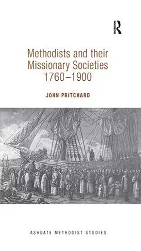 Methodists and their Missionary Societies 1760-1900 cover