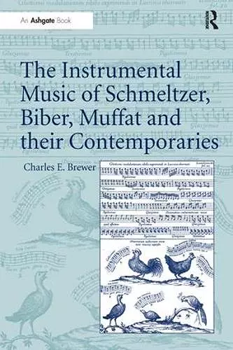 The Instrumental Music of Schmeltzer, Biber, Muffat and their Contemporaries cover