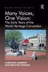 Many Voices, One Vision: The Early Years of the World Heritage Convention cover