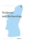 Sculpture and Archaeology cover