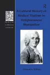 A Cultural History of Medical Vitalism in Enlightenment Montpellier cover