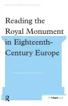 Reading the Royal Monument in Eighteenth-Century Europe cover