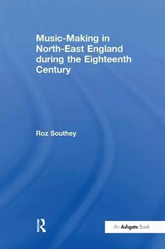 Music-Making in North-East England during the Eighteenth Century cover