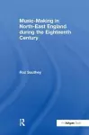 Music-Making in North-East England during the Eighteenth Century cover