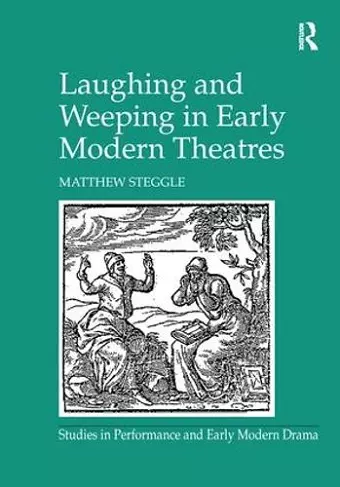 Laughing and Weeping in Early Modern Theatres cover