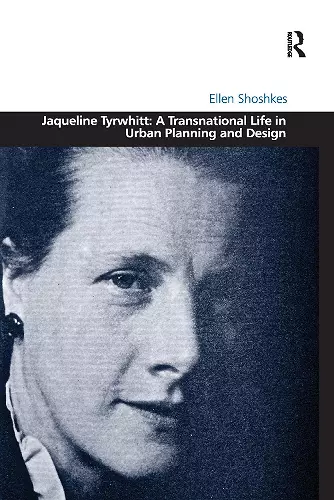 Jaqueline Tyrwhitt: A Transnational Life in Urban Planning and Design cover