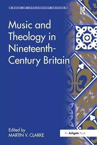 Music and Theology in Nineteenth-Century Britain cover