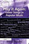 Play it Again: Cover Songs in Popular Music cover