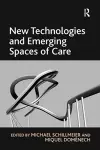 New Technologies and Emerging Spaces of Care cover