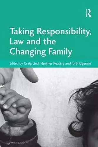 Taking Responsibility, Law and the Changing Family cover