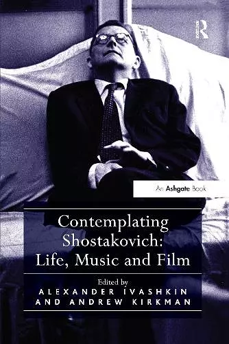 Contemplating Shostakovich: Life, Music and Film cover