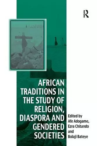 African Traditions in the Study of Religion, Diaspora and Gendered Societies cover