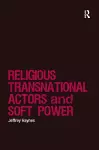 Religious Transnational Actors and Soft Power cover