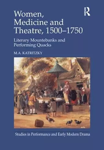 Women, Medicine and Theatre 1500–1750 cover