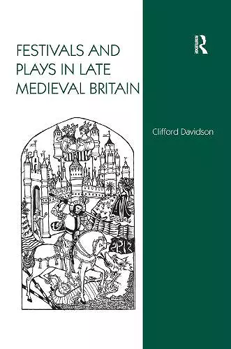 Festivals and Plays in Late Medieval Britain cover