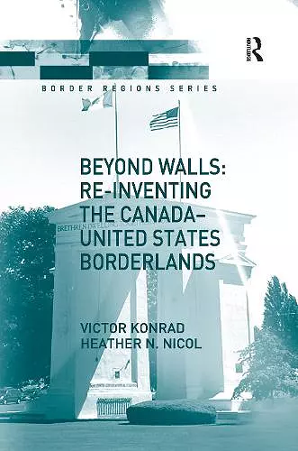 Beyond Walls: Re-inventing the Canada-United States Borderlands cover