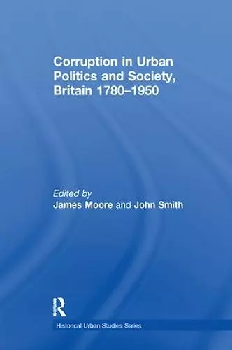 Corruption in Urban Politics and Society, Britain 1780–1950 cover