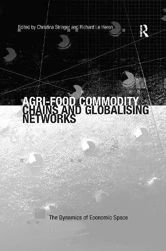 Agri-Food Commodity Chains and Globalising Networks cover