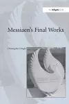 Messiaen's Final Works cover