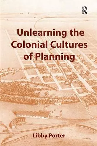 Unlearning the Colonial Cultures of Planning cover