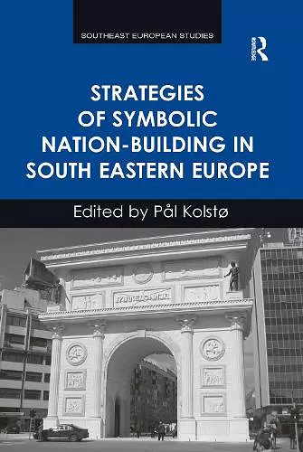 Strategies of Symbolic Nation-building in South Eastern Europe cover