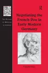 Negotiating the French Pox in Early Modern Germany cover