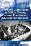 The New Guitarscape in Critical Theory, Cultural Practice and Musical Performance cover