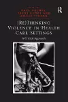 (Re)Thinking Violence in Health Care Settings cover