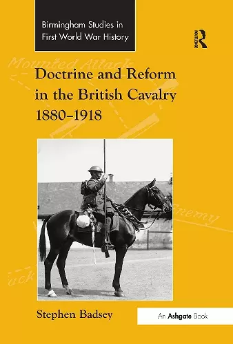 Doctrine and Reform in the British Cavalry 1880–1918 cover