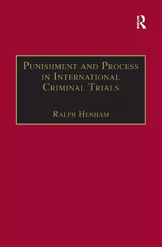 Punishment and Process in International Criminal Trials cover