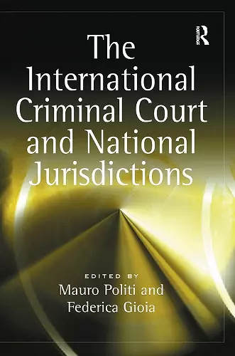 The International Criminal Court and National Jurisdictions cover