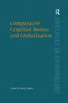 Comparative Criminal Justice and Globalization cover