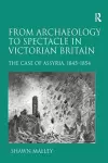 From Archaeology to Spectacle in Victorian Britain cover