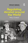 Regulating Alcohol around the World cover