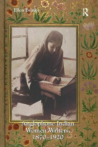 Anglophone Indian Women Writers, 1870–1920 cover