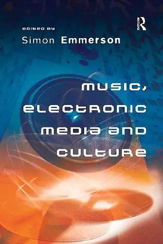 Music, Electronic Media and Culture cover