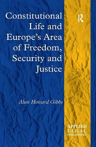 Constitutional Life and Europe's Area of Freedom, Security and Justice cover