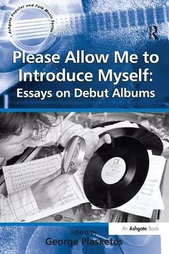 Please Allow Me to Introduce Myself: Essays on Debut Albums cover