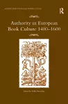 Authority in European Book Culture 1400-1600 cover