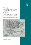 The Emergence of a Modern City cover