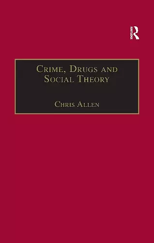 Crime, Drugs and Social Theory cover