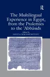 The Multilingual Experience in Egypt, from the Ptolemies to the Abbasids cover