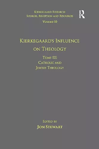 Volume 10, Tome III: Kierkegaard's Influence on Theology cover