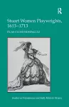 Stuart Women Playwrights, 1613–1713 cover