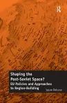 Shaping the Post-Soviet Space? cover