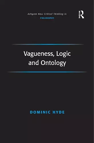 Vagueness, Logic and Ontology cover