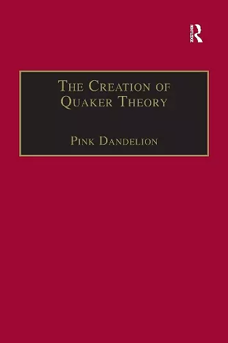 The Creation of Quaker Theory cover