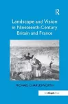 Landscape and Vision in Nineteenth-Century Britain and France cover